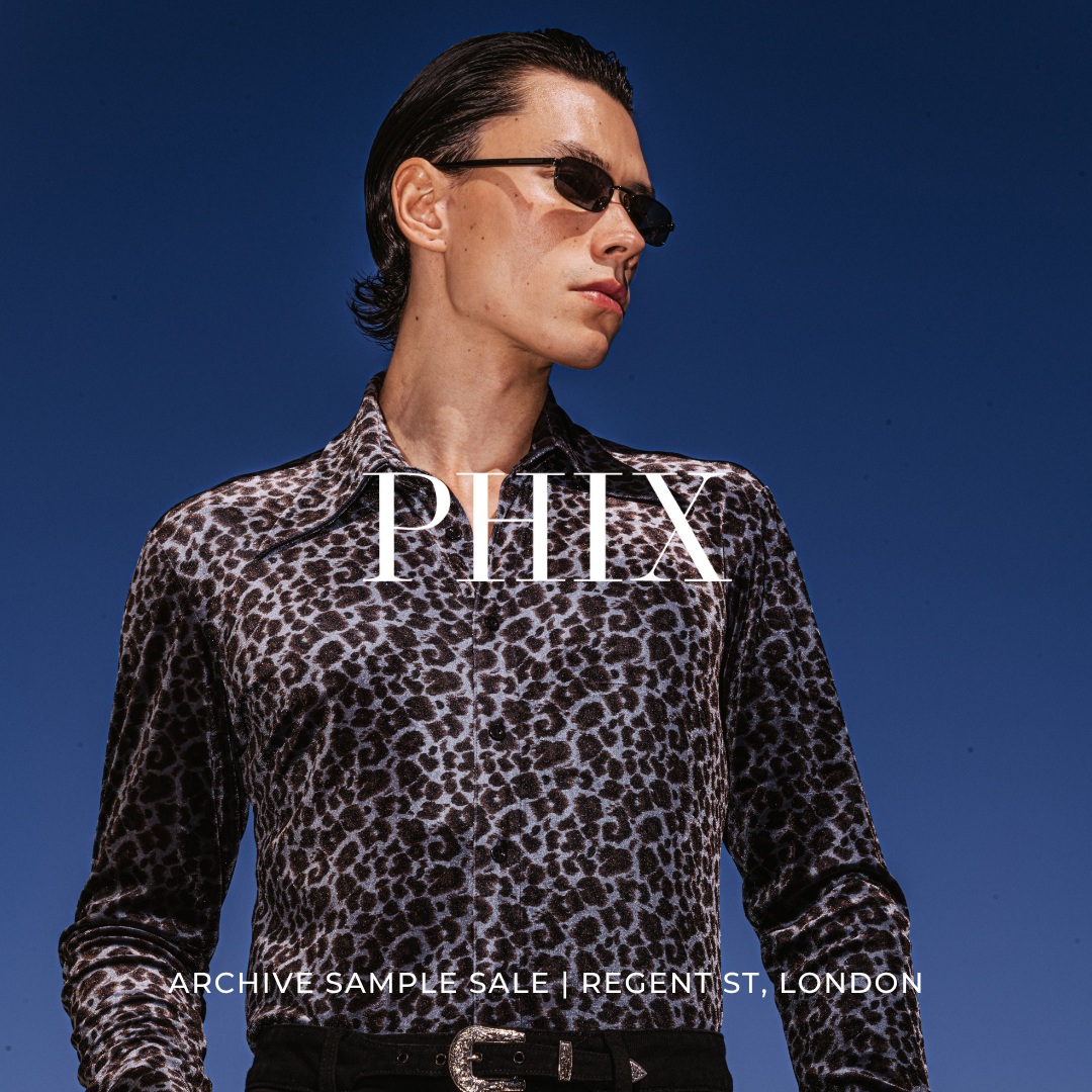 PHIX Archive Sample Sale | Up 80% off | Regent St, London

PHIX is a modern fashion brand known for its sharp tailoring and 1970s-inspired retro style. The collection features flared trousers and bold shirts, blending individuality, style, and comfort. With bold shapes, quality fabrics, and a strong connection to music culture, PHIX stands out between high-end fashion and accessible luxury.